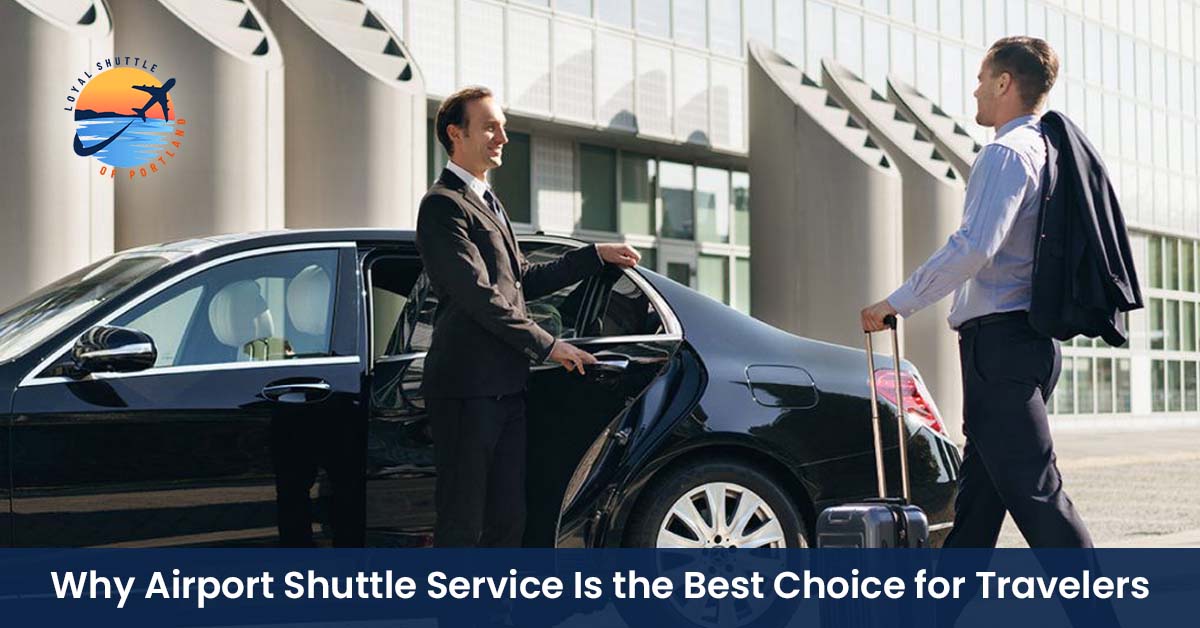 Why Airport Shuttle Service Is the Best Choice for Travelers
